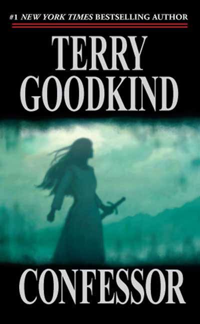 Confessor : Book Eleven of The Sword of Truth by Terry Goodkind