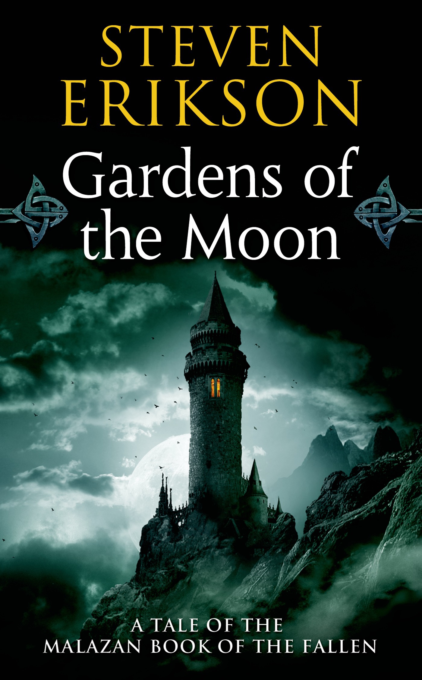 Gardens of the Moon : Book One of The Malazan Book of the Fallen by Steven Erikson