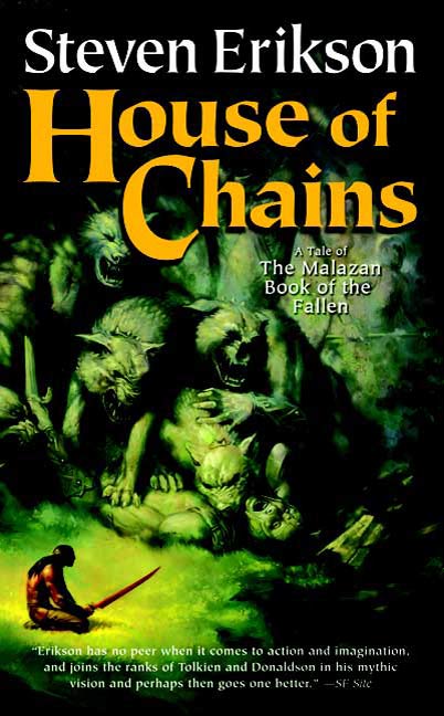 House of Chains : Book Four of The Malazan Book of the Fallen by Steven Erikson