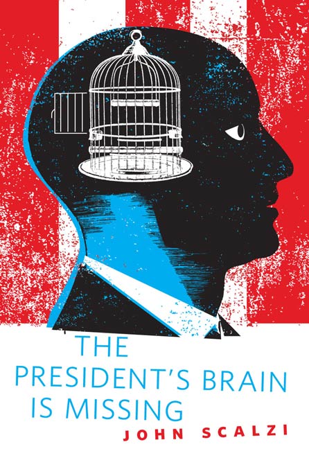 The President's Brain is Missing : A Tor.Com Original by John Scalzi