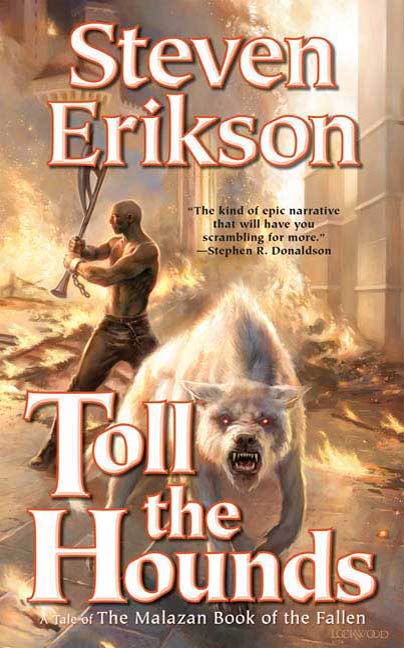Toll the Hounds : Book Eight of The Malazan Book of the Fallen by Steven Erikson