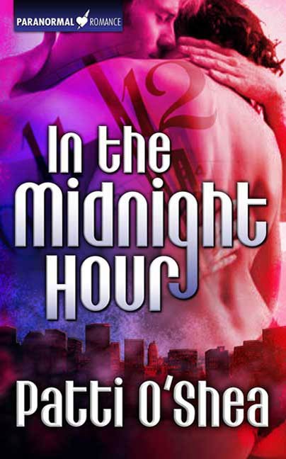 In the Midnight Hour : Paranormal Romance by Patti O'Shea