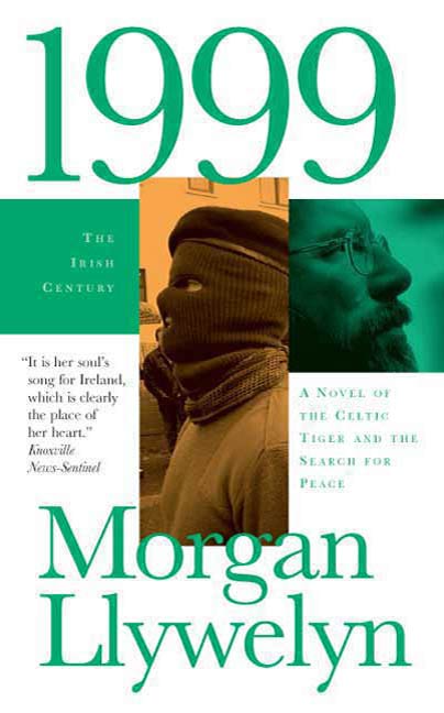 1999 : A Novel of the Celtic Tiger and the Search for Peace by Morgan Llywelyn