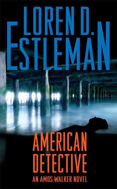 American Detective : An Amos Walker Novel by Loren D. Estleman
