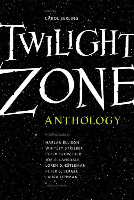 Twilight Zone : 19 Original Stories on the 50th Anniversary by Carol Serling