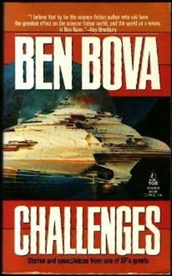Challenges : Stories and Speculation from one of SF's Greats by Ben Bova