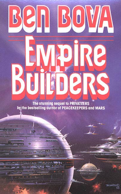 Empire Builders : The Stunning Sequel to Privateers by Ben Bova
