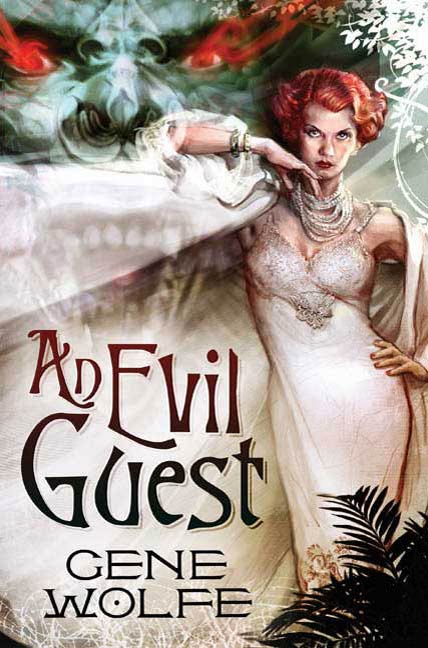An Evil Guest by Gene Wolfe