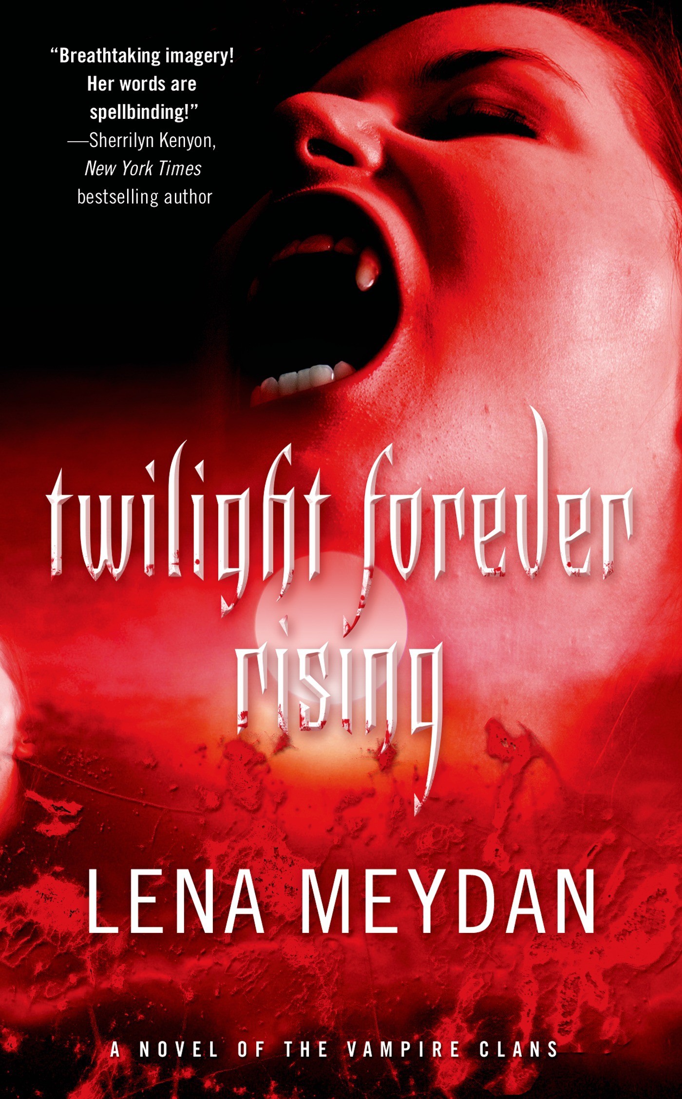 Twilight Forever Rising : A Novel of the Vampire Clans by Lena Meydan
