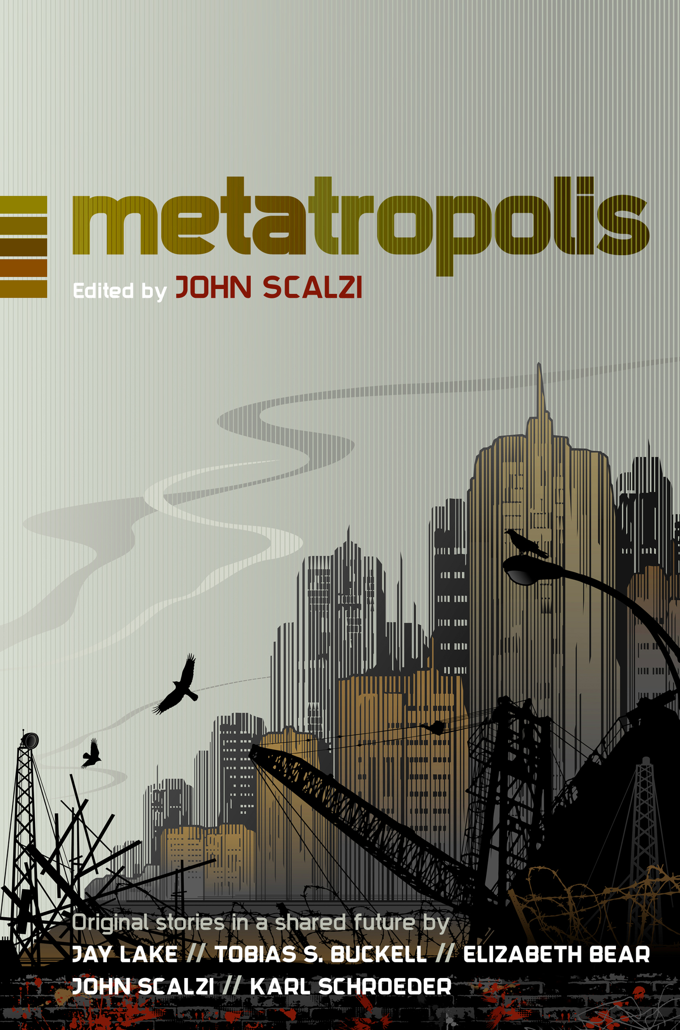 Metatropolis : Original Science Fiction Stories in a Shared Future by John Scalzi