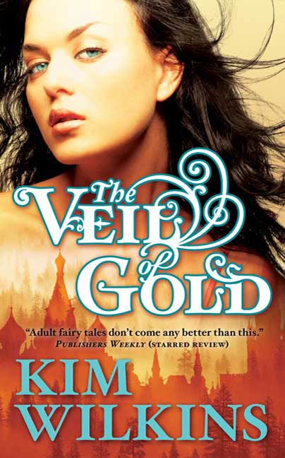 The Veil of Gold by Kim Wilkins