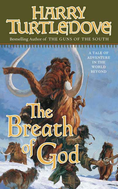 The Breath of God : A Tale of Adventure in the World Beyond by Harry Turtledove