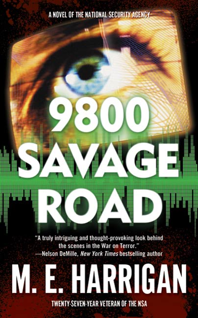 9800 Savage Road : A Novel of the National Security Agency by M. E. Harrigan
