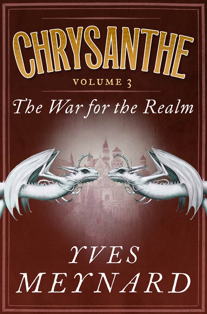 The War for the Realm : Chrysanthe Vol. 3 by Yves Meynard