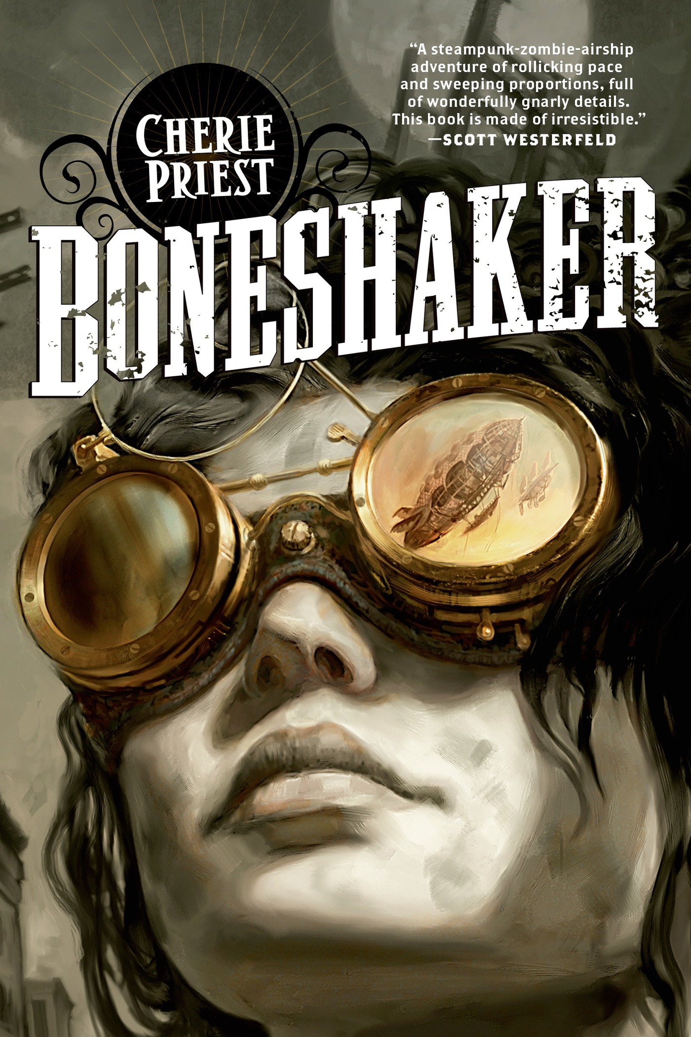 Boneshaker : A Novel of the Clockwork Century by Cherie Priest