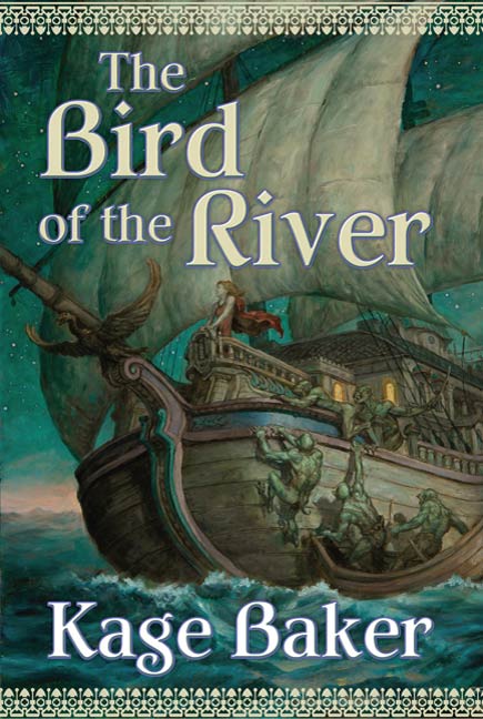 The Bird of the River by Kage Baker