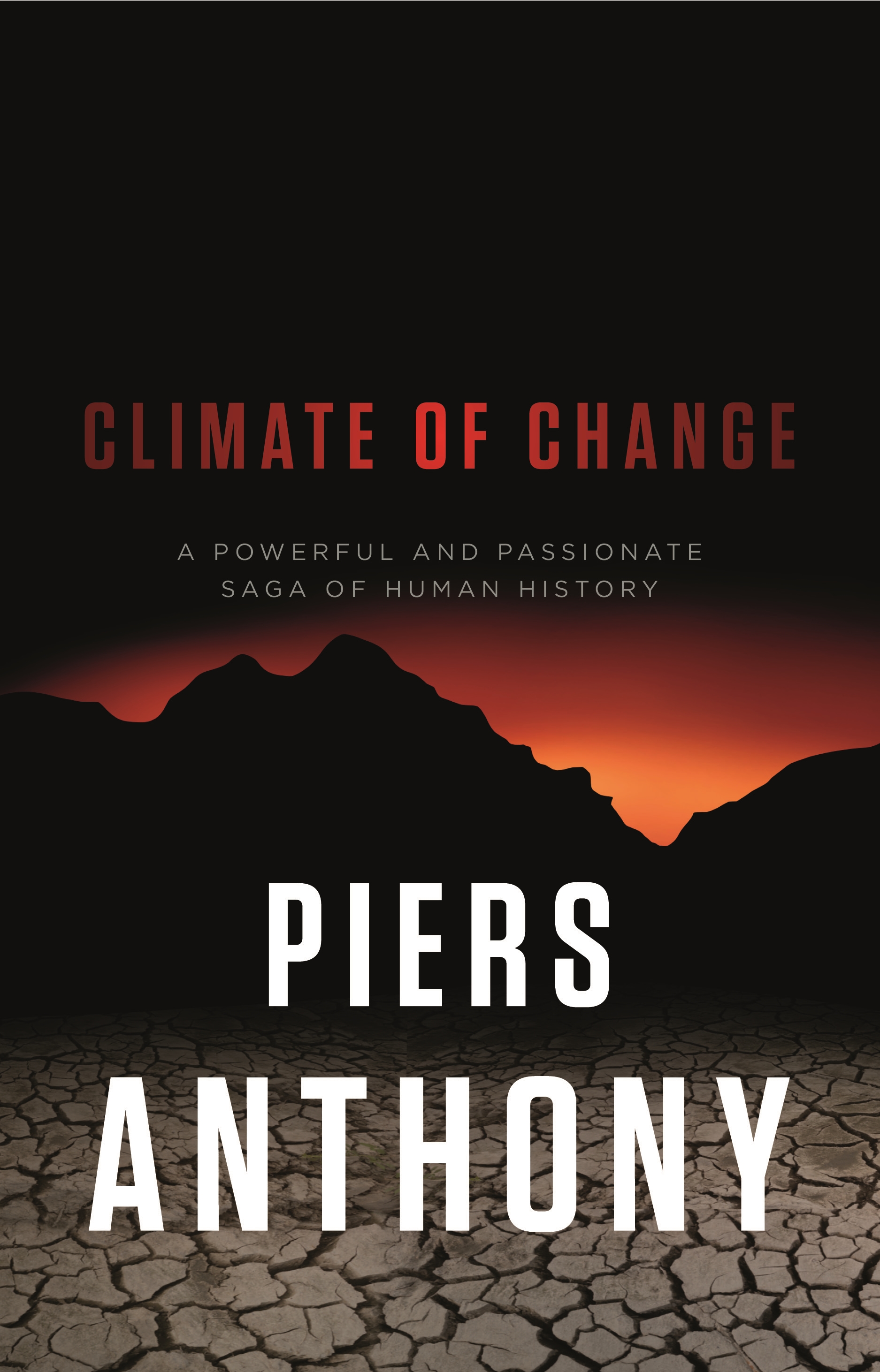 Climate of Change : A Powerful and Passionate Saga of Human History by Piers Anthony