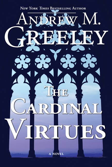 The Cardinal Virtues : A Novel by Andrew M. Greeley