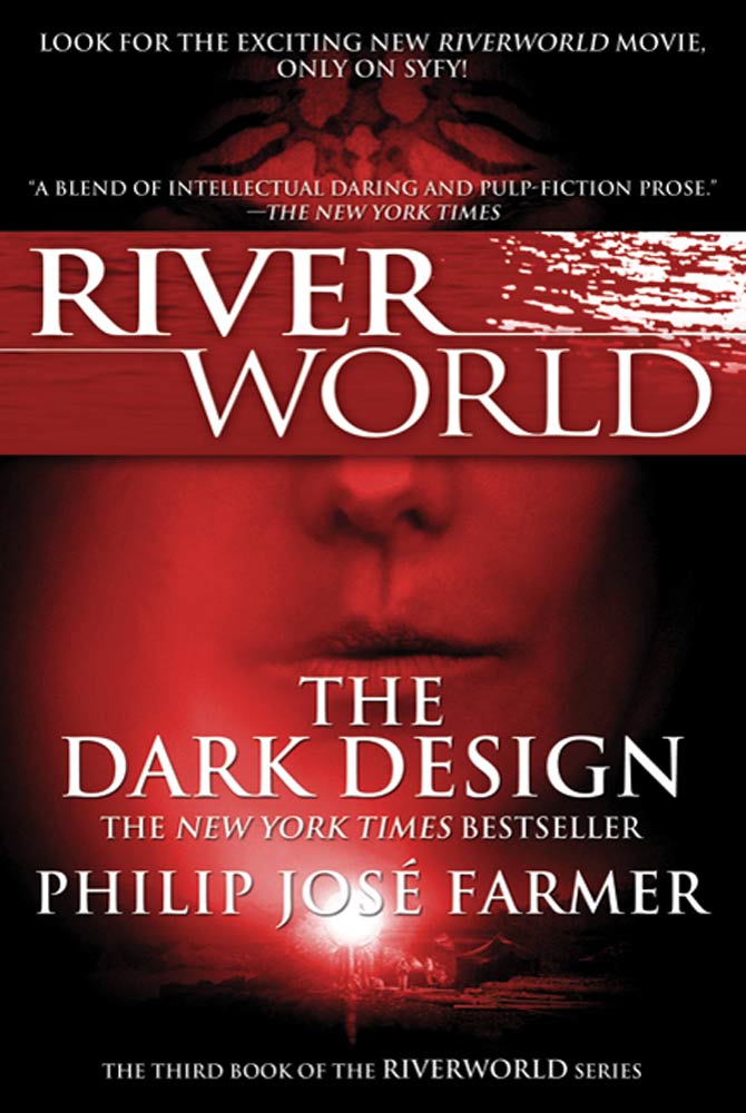 The Dark Design : The Third Book of the Riverworld Series by Philip Jose Farmer