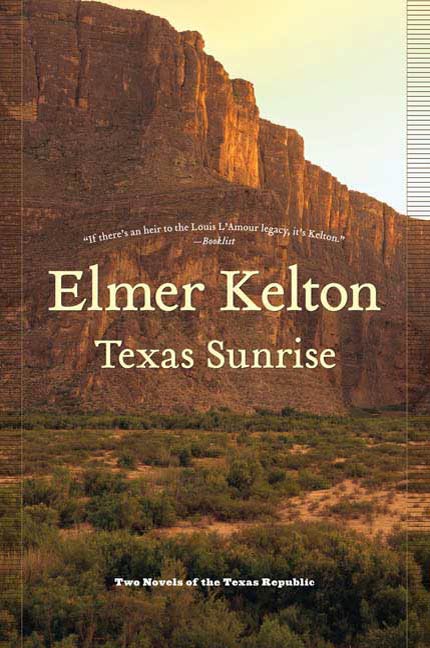 Texas Sunrise : Two Novels of the Texas Republic by Elmer Kelton
