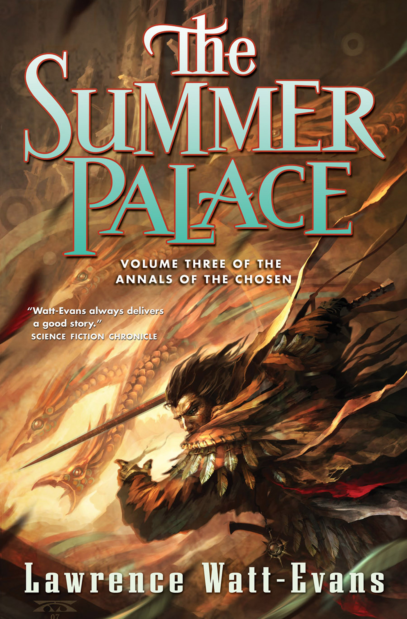 The Summer Palace : Volume Three of the Annals of the Chosen by Lawrence Watt-Evans