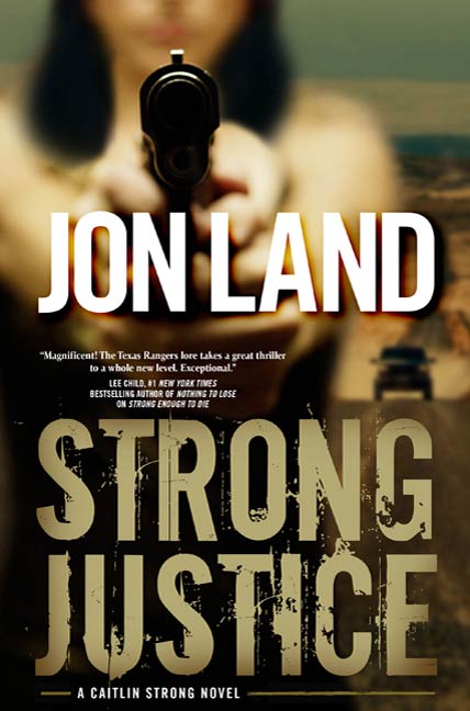 Strong Justice : A Caitlin Strong Novel by Jon Land