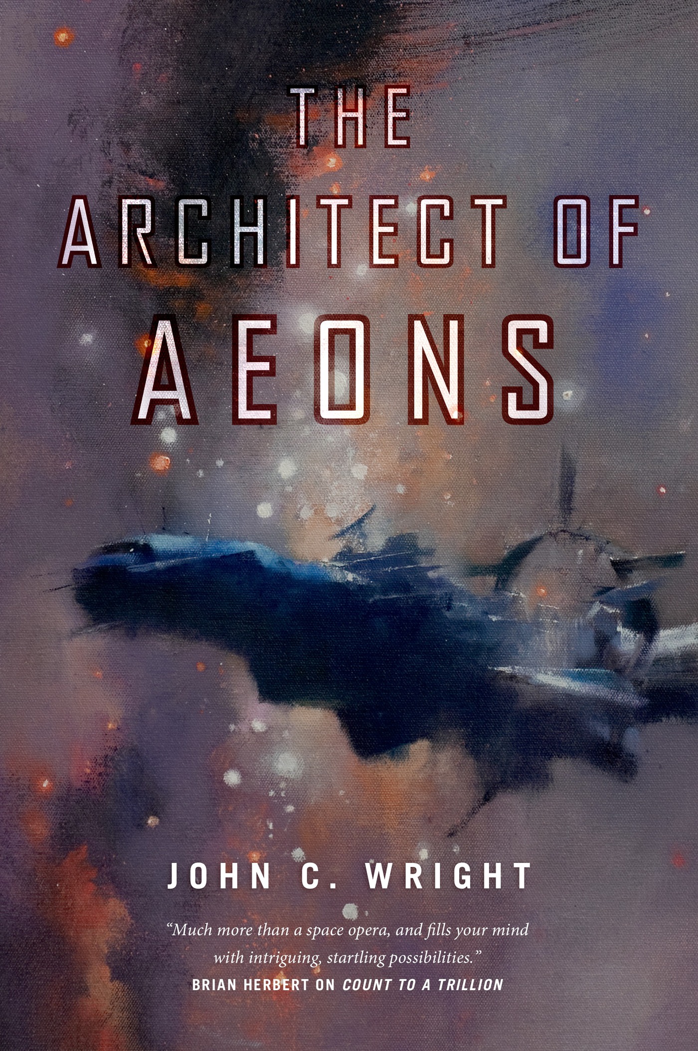The Architect of Aeons : Book Four of the Eschaton Sequence by John C. Wright
