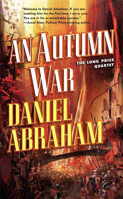 An Autumn War : The Long Price Quartet by Daniel Abraham