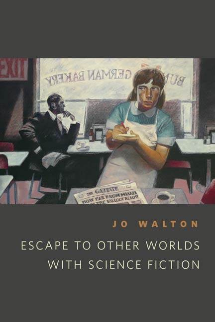 Escape to Other Worlds with Science Fiction : A Tor.Com Original by Jo Walton