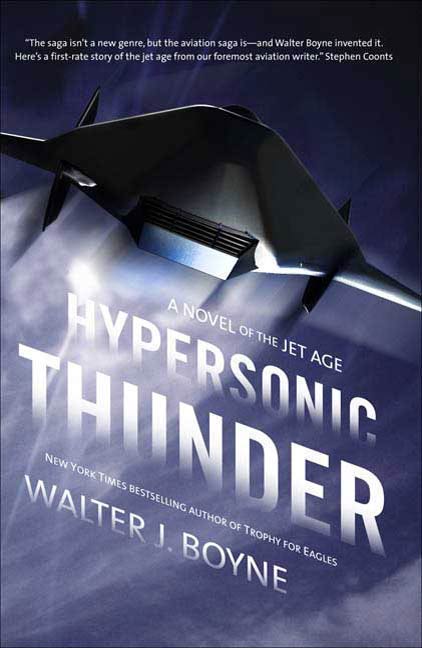 Hypersonic Thunder : A Novel of the Jet Age by Walter J. Boyne