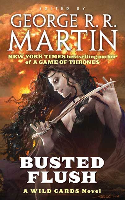 Busted Flush : A Wild Cards Novel (Book Two of the Committee Triad) by George R. R. Martin, George R. R. Martin