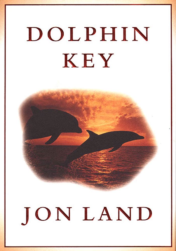 Dolphin Key by Jon Land
