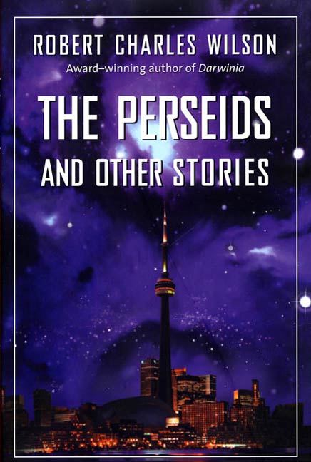 The Perseids and Other Stories by Robert Charles Wilson