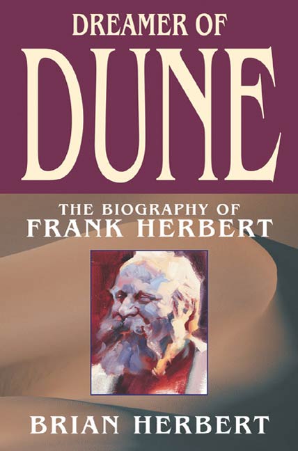 Dreamer of Dune : The Biography of Frank Herbert by Brian Herbert