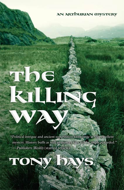 The Killing Way : An Arthurian Mystery by Tony Hays