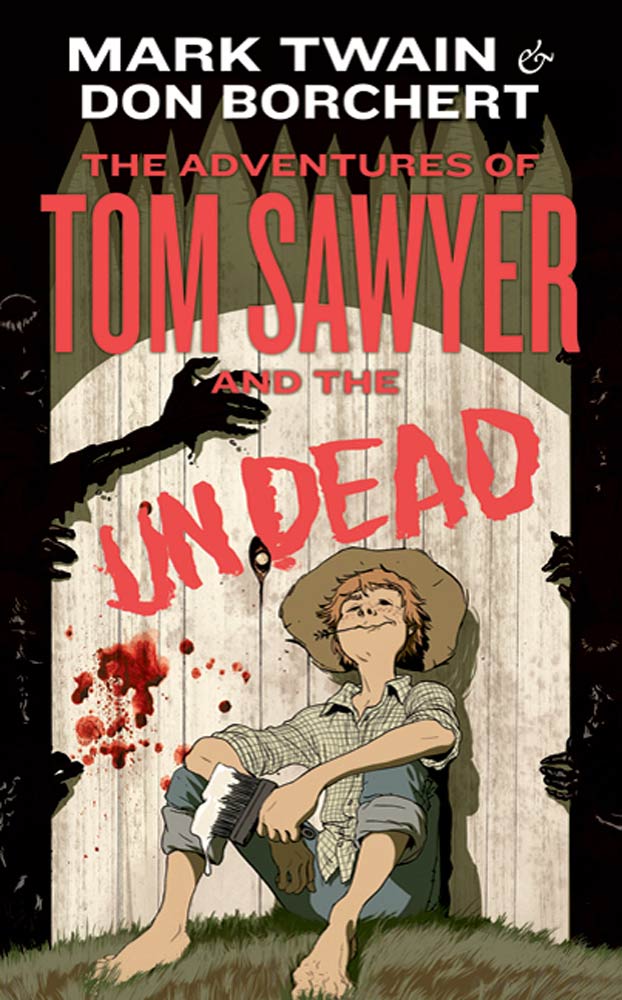 The Adventures of Tom Sawyer and the Undead by Don Borchert