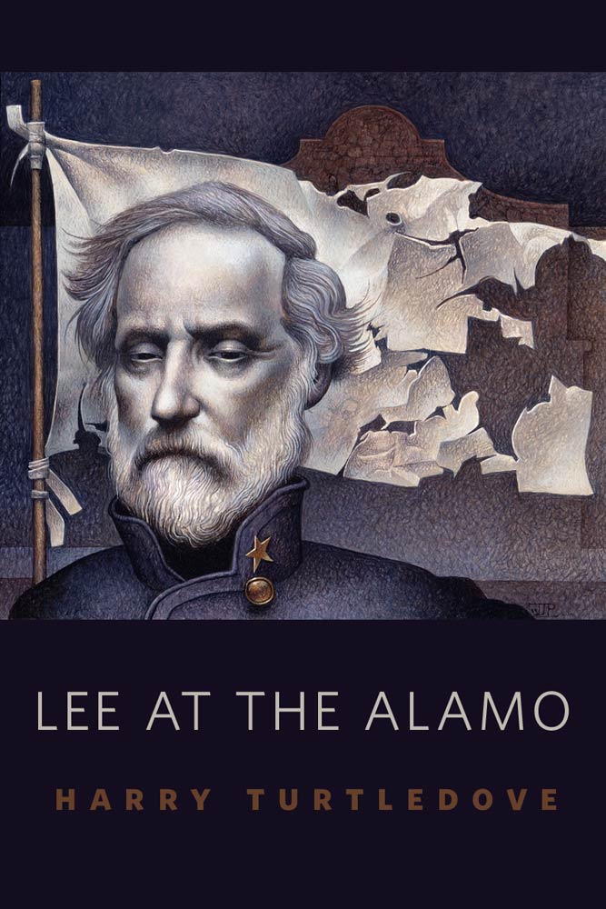 Lee at the Alamo : A Tor.Com Original by Harry Turtledove