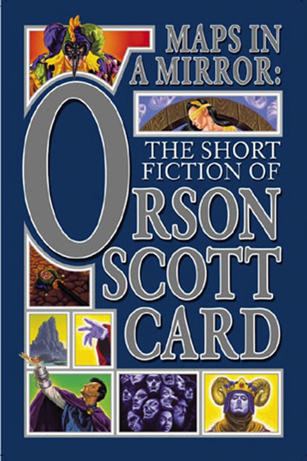 Maps in a Mirror : The Short Fiction of Orson Scott Card by Orson Scott Card