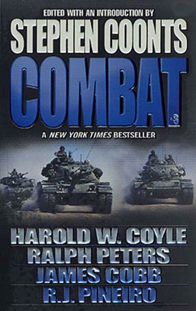 Combat, Vol. 3 by Stephen Coonts, Harold W. Coyle, James H. Cobb, R. J. Pineiro, Ralph Peters