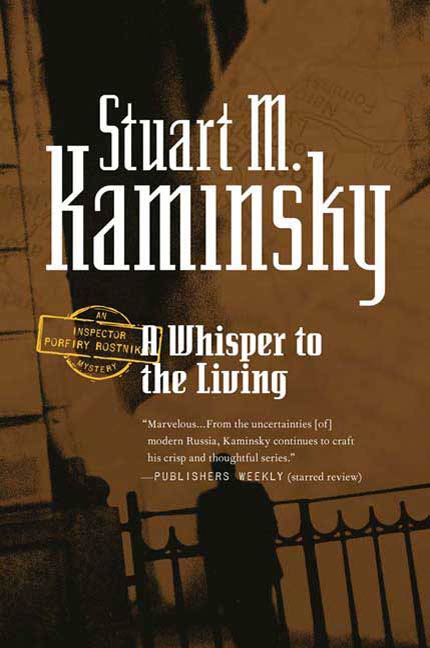 A Whisper to the Living : An Inspector Porfiry Rostnikov Mystery by Stuart M. Kaminsky