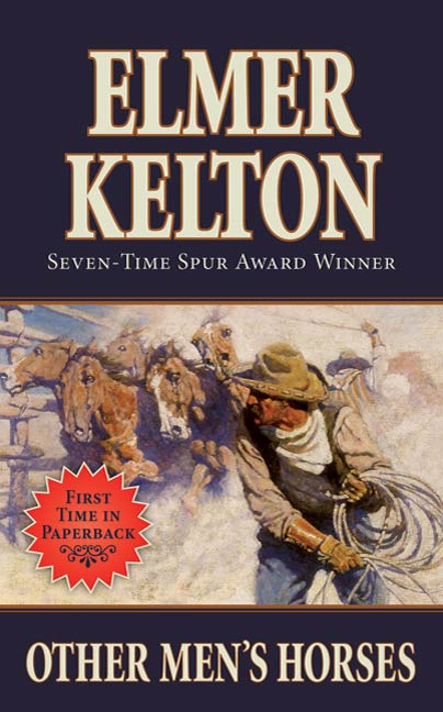 Other Men's Horses : A Story of the Texas Rangers by Elmer Kelton