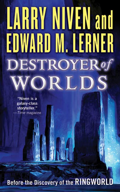 Destroyer of Worlds : Before the Discovery of the Ringworld by Larry Niven, Edward M. Lerner