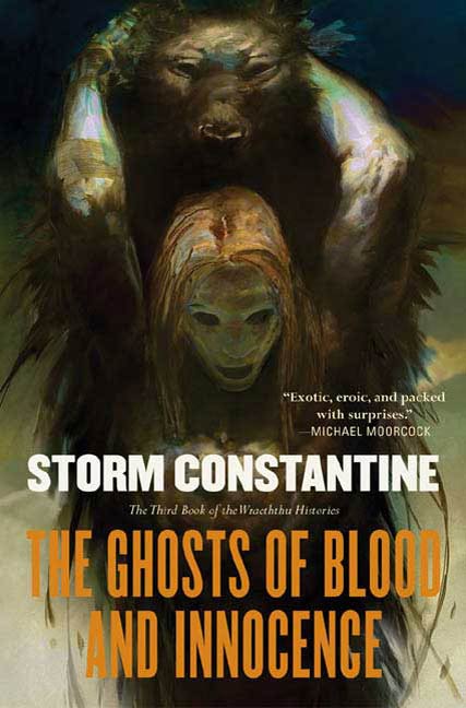 The Ghosts of Blood and Innocence : The Third Book of the Wraeththu Histories by Storm Constantine