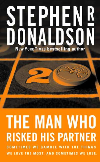 The Man Who Risked His Partner by Stephen R. Donaldson