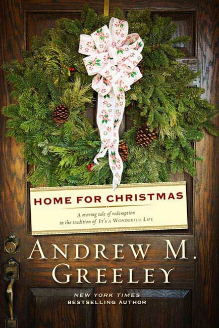Home for Christmas : A Novel by Andrew M. Greeley