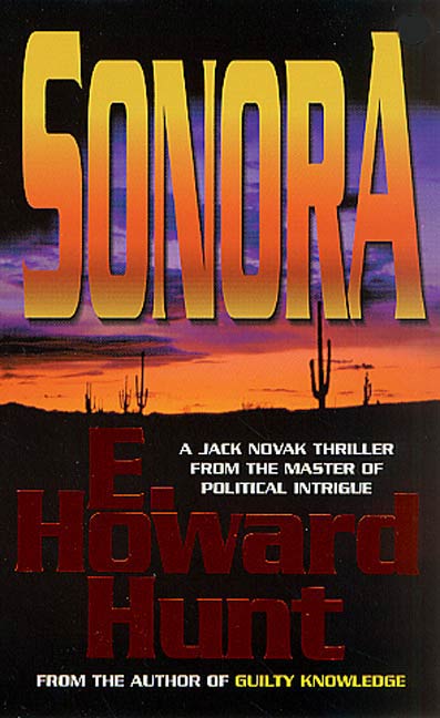 Sonora : A Jack Novak Thriller by E. Howard Hunt