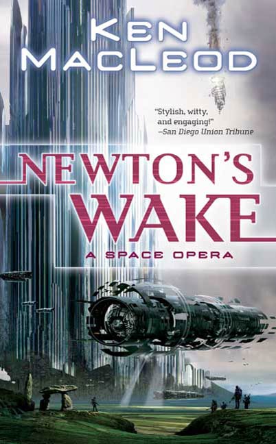 Newton's Wake : A Space Opera by Ken MacLeod