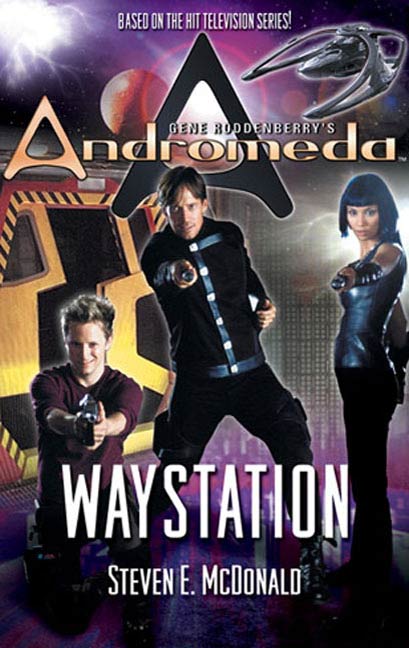 Gene Roddenberry's Andromeda: Waystation by Steven E. McDonald