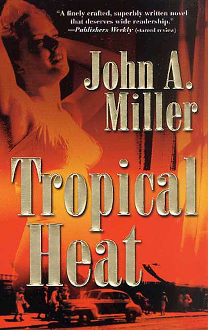 Tropical Heat by John A. Miller