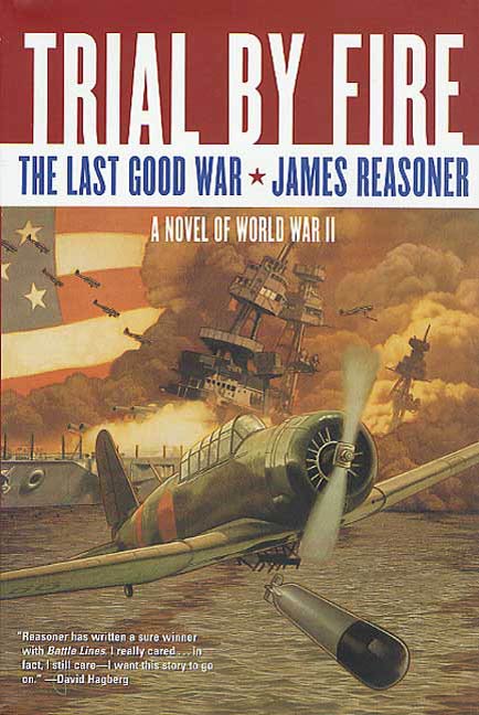 Trial By Fire : The Last Good War: A Novel of World War II by James Reasoner